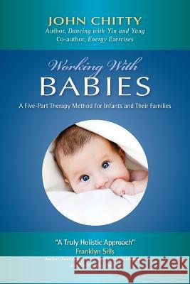 Working with Babies John a M Chitty 9780941732055 Cses - książka