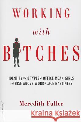 Working with Bitches Meredith Fuller 9780738216584 Hachette Books - książka