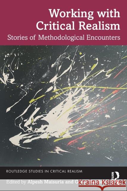 Working with Critical Realism: Stories of Methodological Encounters Maisuria, Alpesh 9781032045610 Taylor & Francis Ltd - książka