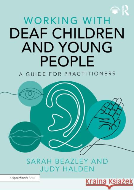 Working with Deaf Children and Young People: A Guide for Practitioners Judy Halden 9781032289311 Routledge - książka