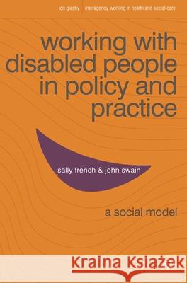 Working with Disabled People in Policy and Practice: A Social Model French, Sally 9780230580787  - książka