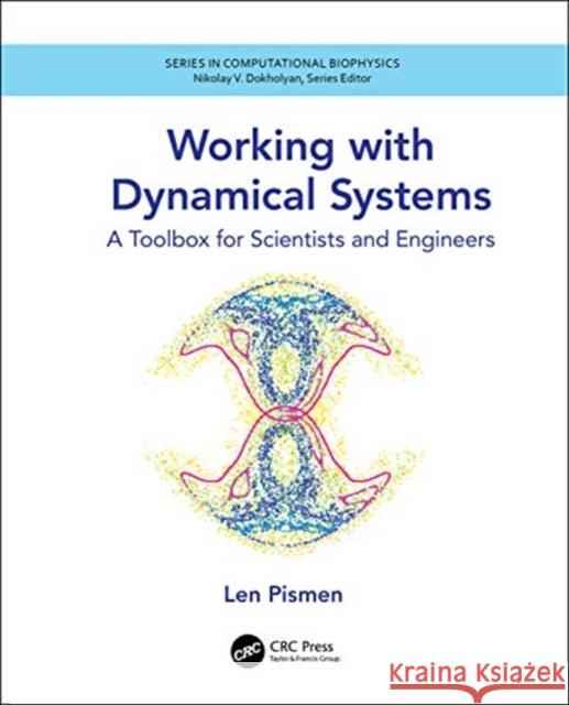 Working with Dynamical Systems: A Toolbox for Scientists and Engineers Leonid M. Pismen 9781138591714 CRC Press - książka