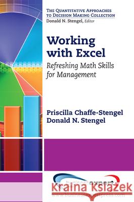 Working with Excel: Refreshing Math Skills for Management Chaffe-Stengel, Priscilla 9781606492802 BUSINESS EXPERT PRESS - książka