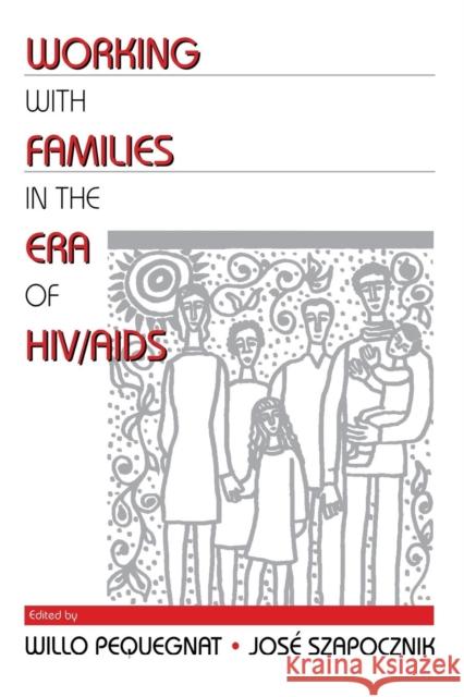 Working with Families in the Era of Hiv/AIDS Pequegnat, Willo 9780761922179 Sage Publications - książka