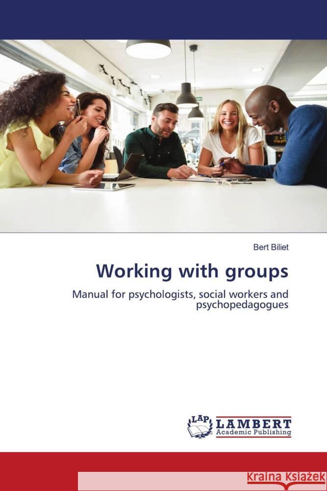 Working with groups Biliet, Bert 9786206739807 LAP Lambert Academic Publishing - książka