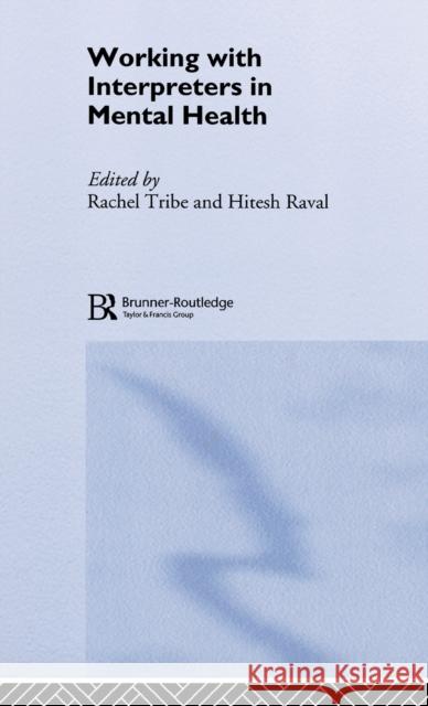 Working with Interpreters in Mental Health Rachel Tribe Hitesh Raval 9780415188784 Routledge - książka