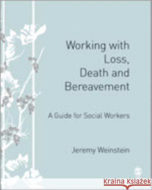 Working with Loss, Death and Bereavement: A Guide for Social Workers Weinstein, Jeremy A. 9781412923903 Sage Publications - książka