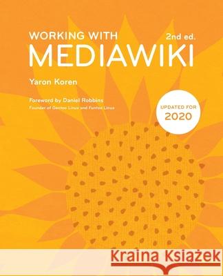 Working with MediaWiki, 2nd edition Robbins, Daniel 9781540761149 Createspace Independent Publishing Platform - książka