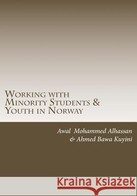 Working with Minority Students and Youth in Norway MR Awal Mohammed Alhassan Dr Ahmed Bawa Kuyini 9781493609536 Createspace - książka