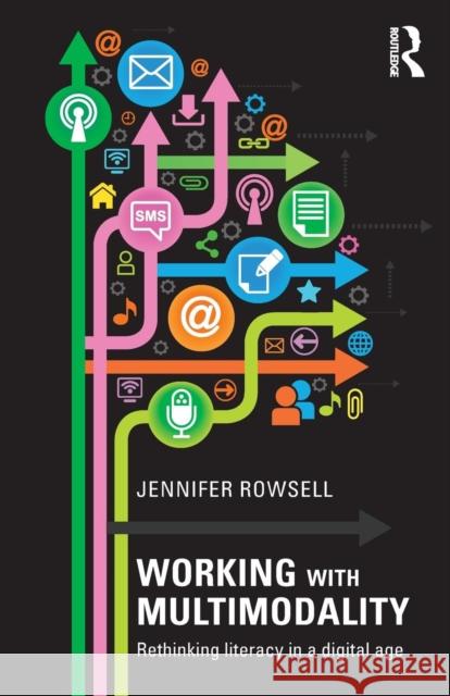 Working with Multimodality: Rethinking Literacy in a Digital Age Rowsell, Jennifer 9780415676205  - książka