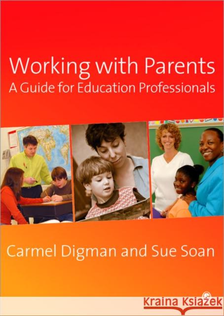 Working with Parents: A Guide for Education Professionals Digman, Carmel 9781412947596  - książka