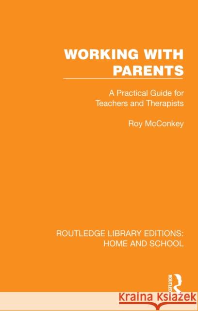 Working with Parents: A Practical Guide for Teachers and Therapists Roy McConkey 9781041067610 Routledge - książka