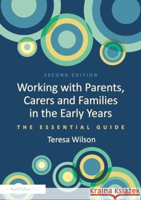 Working with Parents, Carers and Families in the Early Years: The Essential Guide Teresa Wilson 9781032552156 Routledge - książka