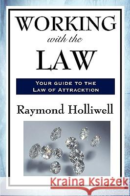 Working with the Law Raymond Holliwell 9781604597660 Wilder Publications - książka
