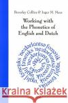 Working with the Phonetics of English and Dutch Beverly Collins Inger M. Mees 9789004109100 Brill Academic Publishers