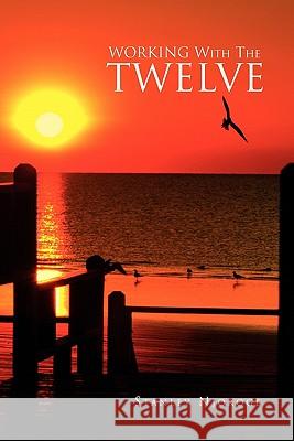 Working with the Twelve Stanley Njoroge 9781453585979 Xlibris Corporation - książka