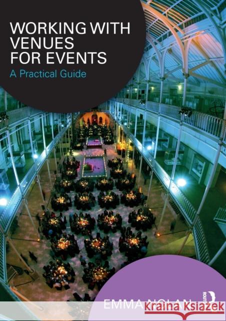 Working with Venues for Events: A Practical Guide Abson, Emma 9781138944534  - książka