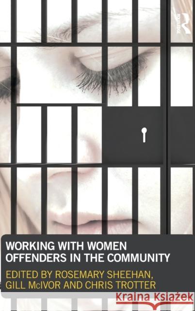 Working with Women Offenders in the Community Rosemary Sheehan Gill McIvor Chris Trotter 9781843928881 Taylor and Francis - książka