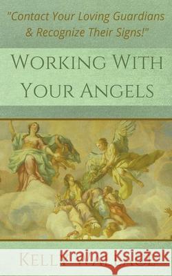 Working With Your Angels Kelly Wallace 9781393316718 Intuitive Living Publishing - książka