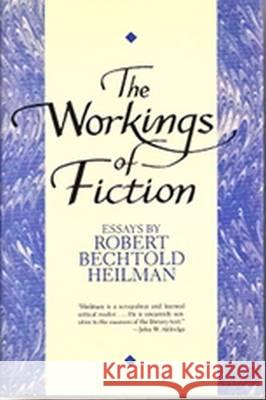 Workings of Fiction Robert B. Heilman 9780826207876 University of Missouri Press - książka