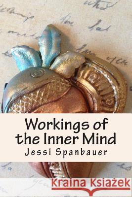 Workings of the Inner Mind Jessi Spanbauer 9781494239923 Createspace - książka