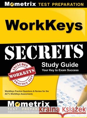 WorkKeys Secrets Study Guide: WorkKeys Practice Questions & Review for the ACT's WorkKeys Assessments Mometrix Workplace Aptitude Test Team 9781516705375 Mometrix Media LLC - książka
