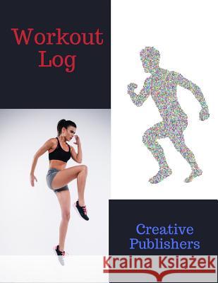 Workout Log Creative Publishers 9781542602136 Createspace Independent Publishing Platform - książka