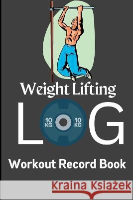 Workout Log & Record Book: Workout Log Book & Training Journal for Men, Exercise Notebook and Gym Journal for Personal Training Naste George   9781803857633 MyStarsBooks Publishing - książka