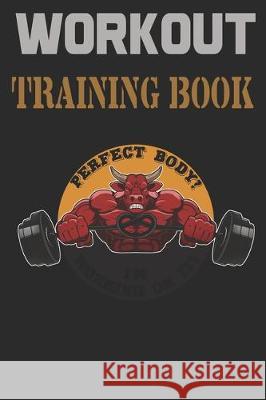 Workout Trainingbook: Efficiently and easily keep track of training sessions in the gym or in your own basement and record successes. Dieter Szymczak 9781670072771 Independently Published - książka