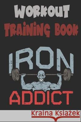 Workout Trainingbook: Efficiently and easily keep track of training sessions in the gym or in your own basement and record successes. Dieter Szymczak 9781670074058 Independently Published - książka