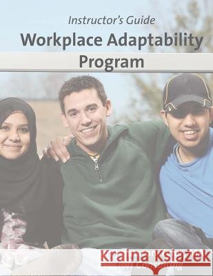 Workplace Adaptability Program: Instructor's Guide Jan Johnston-Tyler 9781544029498 Createspace Independent Publishing Platform - książka