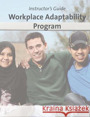 Workplace Adaptability Program: Instructor's Guide Jan Johnston-Tyler 9781544029498 Createspace Independent Publishing Platform - książka