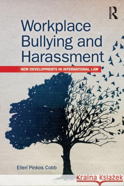 Workplace Bullying and Harassment: New Developments in International Law Ellen Pinko 9781138204690 Routledge - książka