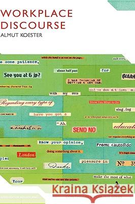 Workplace Discourse Almut Koester 9781847061157 Continuum - książka