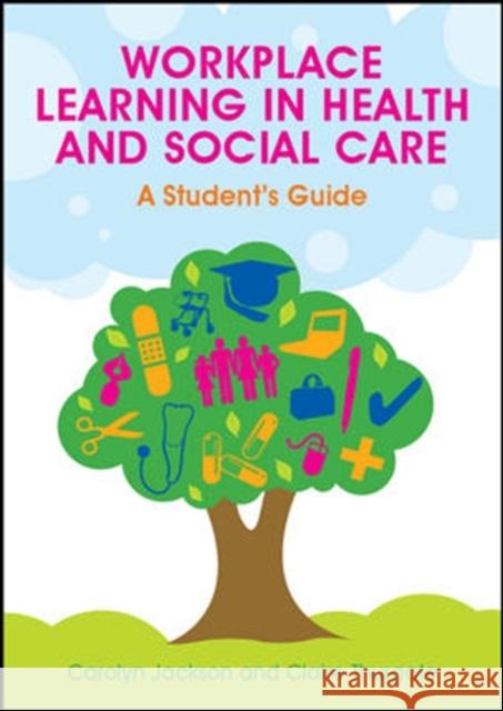 Workplace Learning in Health and Social Care: A Student's Guide Carolyn Jackson 9780335237500  - książka