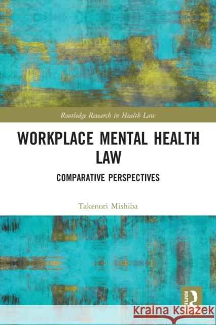 Workplace Mental Health Law: Comparative Perspectives  9780367503567 Routledge - książka