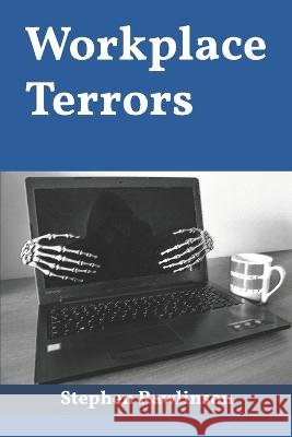 Workplace Terrors Stephen Rawlinson 9798418318404 Independently Published - książka