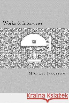 Works & Interviews Michael Jacobson 9781544896854 Createspace Independent Publishing Platform - książka