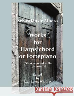 Works for Harpsichord or Fortepiano Sebastián de Albero 9781387793099 Lulu.com - książka
