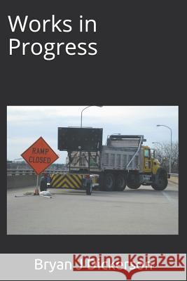 Works in Progress Bryan J. Dickerson 9781797003337 Independently Published - książka