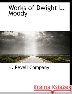 Works of Dwight L. Moody H. Revell Company 9781140365853  - książka