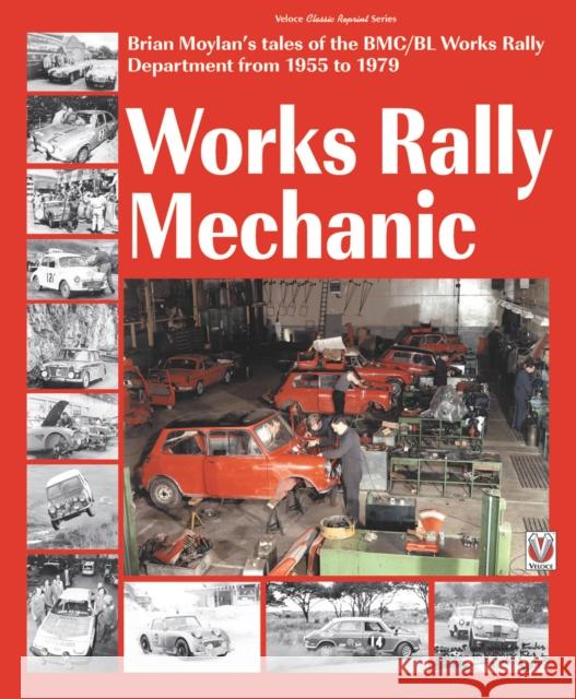 Works Rally Mechanic: Bmc/Bl Works Rally Department 1955-79 Brian Moylan 9781787113305 Veloce Publishing - książka