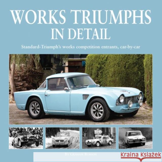 Works Triumphs in Detail: Standard-Triumph's Works Competition Entrants, Car-By-Car Herridge & Sons Ltd 9781906133597 Herridge & Sons Ltd - książka