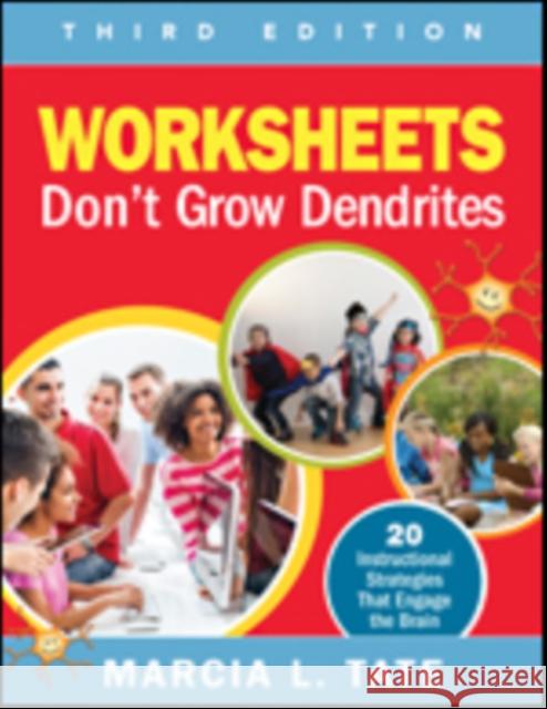 Worksheets Don′t Grow Dendrites: 20 Instructional Strategies That Engage the Brain Tate, Marcia L. 9781506302737 Corwin Publishers - książka