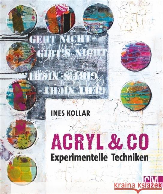 Workshop Acryl & Co : Experimentelle Techniken Kollar, Ines 9783862304028 Christophorus-Verlag - książka