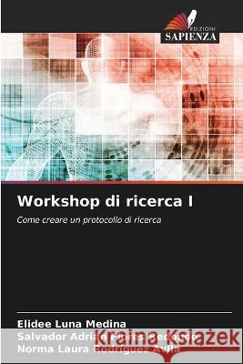 Workshop di ricerca I Elidee Lun Salvador Adri?n Flore Norma Laura Rodr?gue 9786205733547 Edizioni Sapienza - książka