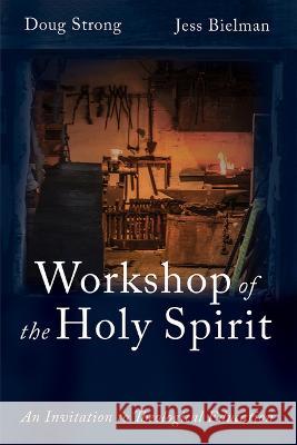 Workshop of the Holy Spirit Doug Strong, Jess Bielman 9781532689093 Cascade Books - książka