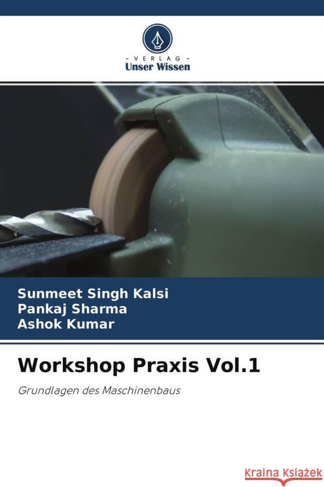 Workshop Praxis Vol.1 Singh Kalsi, Sunmeet, Sharma, Pankaj, Kumar, Ashok 9786204525051 Verlag Unser Wissen - książka