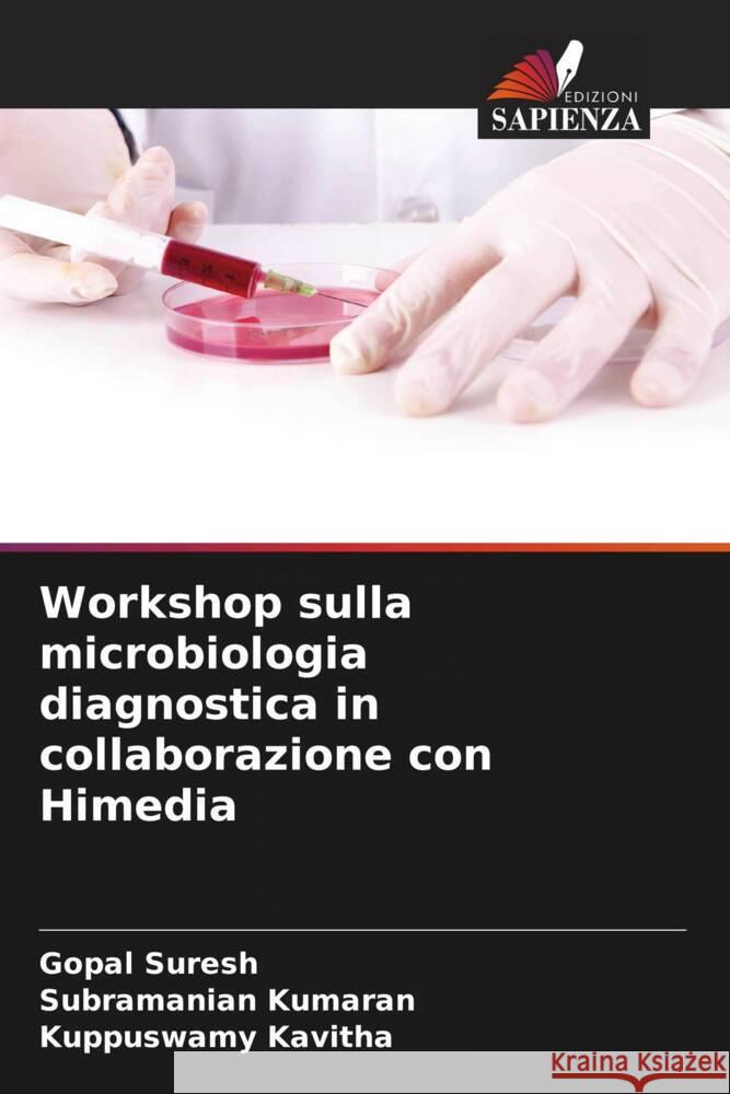 Workshop sulla microbiologia diagnostica in collaborazione con Himedia Gopal Suresh Subramanian Kumaran Kuppuswamy Kavitha 9786208102692 Edizioni Sapienza - książka