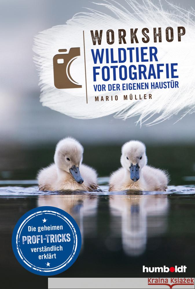 Workshop Wildtierfotografie vor der eigenen Haustür Müller, Mario 9783842655379 Humboldt - książka